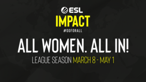 ESL Gaming julkistaa tiedot tulevista naisten CS:GO-turnauksesta: ESL Impact