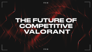 Riot Games julkistaa uusia suunnitelmia VALORANT Esportsille